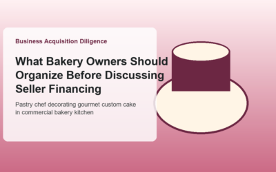 What Bakery Owners Should Organize Before Discussing Seller Financing